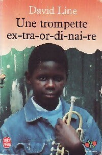 Une trompette ex-tra-or-di-nai-re - David Line -  Le Livre de Poche jeunesse - Livre