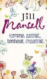 Homme parfait, bonheur imparfait - Jill Mansell -  J'ai Lu - Livre