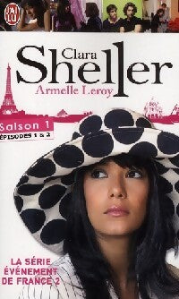 Clara Sheller Tome I : A la recherche du prince charmant / Intuition féminine - Armelle Leroy - Livre
