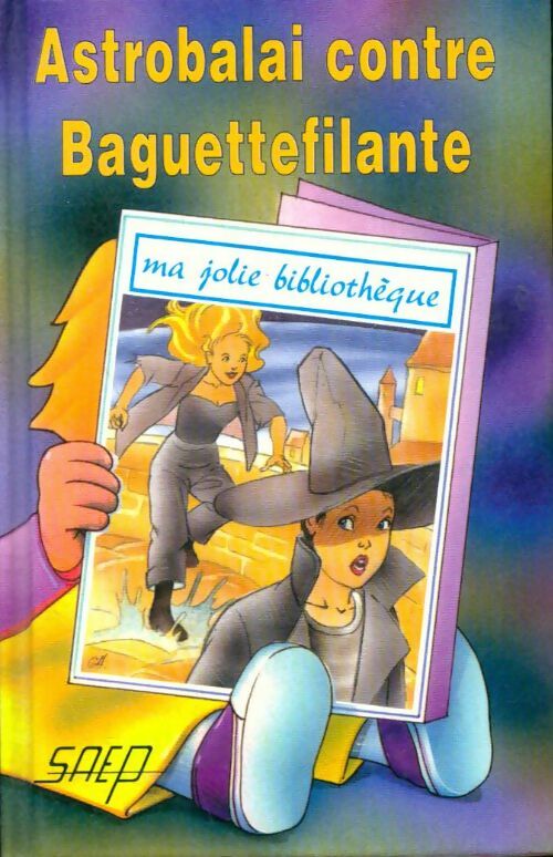 Livrenpoche : Astrobalai contre baguettefilante - Sabine Germain - Livre