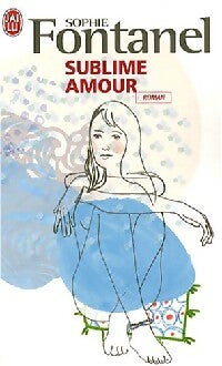 Livrenpoche : Sublime amour - Sophie Fontanel - Livre