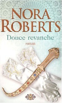 Livrenpoche : Douce revanche - Nora Roberts - Livre