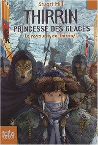 Le royaume de Thirrin Tome I : Thirrin, princesse des glaces - Stuart Hill - Livre