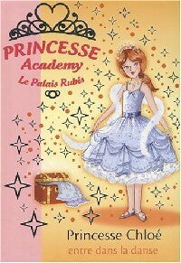 Livrenpoche : Princesse Academy Tome XVI : Princesse Chloé entre dans la danse - Collectif - Livre