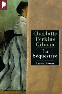 Livrenpoche : La séquestrée - Charlotte Perkins-Gilman - Livre