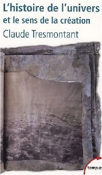 L'histoire de l'univers et le sens de la création - Claude Tresmontant - Livre