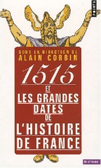 Livrenpoche : 1515 et les grandes dates de l'histoire de France - Alain Corbin - Livre