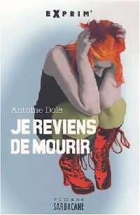 Je reviens de mourir - Antoine Dole - Livre