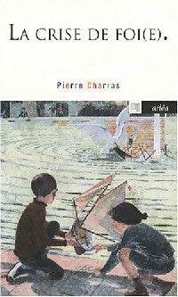Livrenpoche : La crise de foi(e) - Pierre Charras - Livre