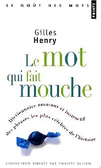 Le mot qui fait mouche - Gilles Henry - Livre
