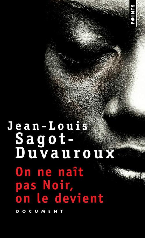 On ne naît pas noir, on le devient - Jean-Louis Sagot-Duvauroux - Livre