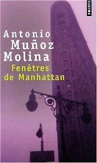 Livrenpoche : Fenêtres de Manhattan - Antonio Munoz Molina - Livre