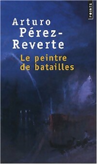 Livrenpoche : Le peintre de batailles - Arturo Pérez-Reverte - Livre