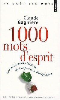 Livrenpoche : 1000 mots d'esprit - Claude Gagnière - Livre