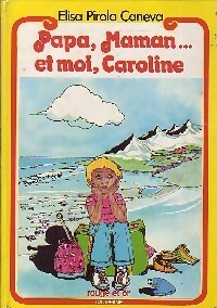 Livrenpoche : Papa, maman...Et moi, Caroline - Elisa Pirola Caneva - Livre