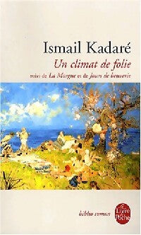Un climat de folie - Ismail Kadaré - Livre