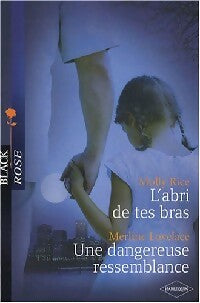 Livrenpoche : L'abri de tes bras / Une dangereuse ressemblance - Merline Lovelace, Molly Rice - Livre