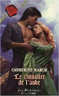 Le chevalier de l'aube - Catherine March - Livre