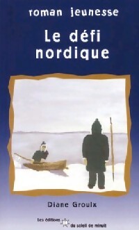 Livrenpoche : Le défi nordique - Diane Groulx - Livre