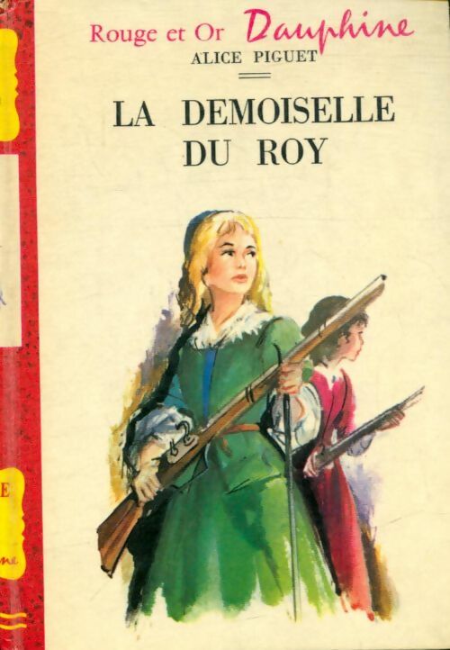 Livrenpoche : La demoiselle du roy - Alice Piguet - Livre