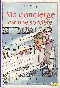 Ma concierge est une sorcière - Jean Malye - Livre
