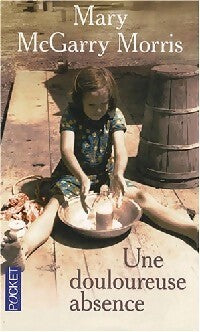 Livrenpoche : Une douloureuse absence - Mary McGarry Morris - Livre