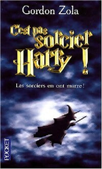 Livrenpoche : C'est pas sorcier Harry ! - Gordon Zola - Livre