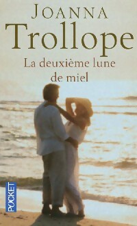 La deuxième lune de miel - Joanna Trollope - Livre