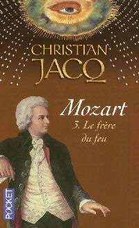 Livrenpoche : Mozart Tome III : Le frère du feu - Christian Jacq - Livre
