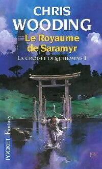 Livrenpoche : La croisée des chemins Tome I : Le royaume de Saramyr - Chris Wooding - Livre