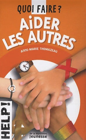 Livrenpoche : Aider les autres - Anne-Marie Thomazeau - Livre