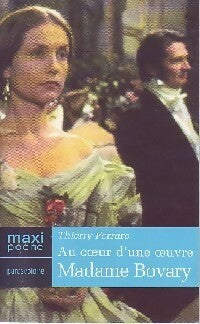 Livrenpoche : Au coeur d'une oeuvre : Madame Bovary - Thierry Ferraro - Livre