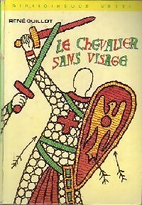 Le chevalier sans visage - René Guillot -  Bibliothèque verte (3ème série) - Livre