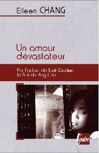 Un amour dévastateur - Eileen Chang - Livre