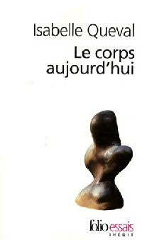 Le corps aujourd'hui - Isabelle Queval - Livre