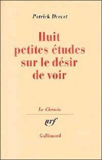 Livrenpoche : Huit petites études sur le désir de voir - Patrick Drevet - Livre