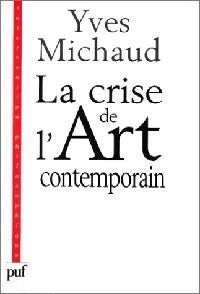 Livrenpoche : La crise de l'art contemporain - Yves Michaud - Livre