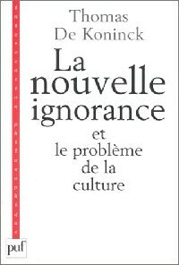 Livrenpoche : La nouvelle ignorance et le problème de la culture - Thomas De Koninck - Livre