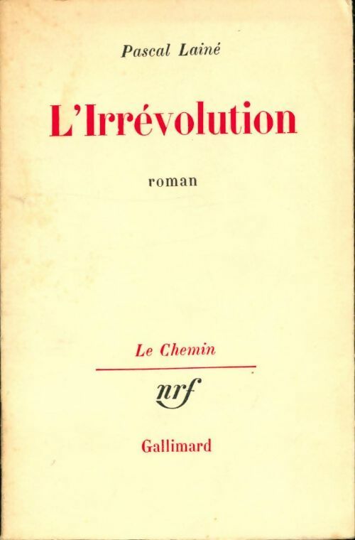 Livrenpoche : L'irrévolution - Pascal Lainé - Livre