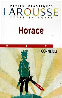 Horace - Pierre Corneille -  Petits Classiques Larousse - Livre