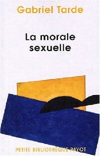 Livrenpoche : La morale sexuelle - Gabriel De Tarde - Livre
