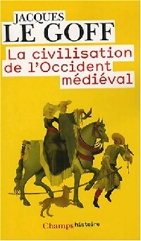 Livrenpoche : La civilisation de l'Occident médiéval - Jacques Le Goff - Livre