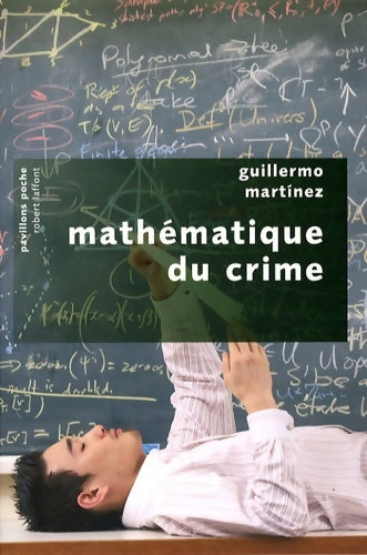 Mathématique du crime - Guillermo Martinez -  Pavillons poche - Livre