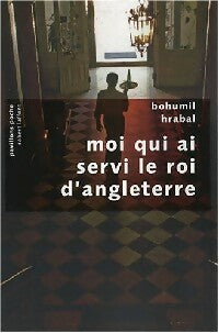 Livrenpoche : Moi qui ai servi le roi d'Angleterre - Bohumil Hrabal - Livre