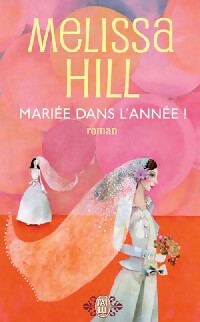 Livrenpoche : Mariée dans l'année ! - Melissa Hill - Livre