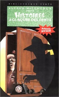Livrenpoche : Histoires à claquer des dents - Alfred Hitchcock - Livre