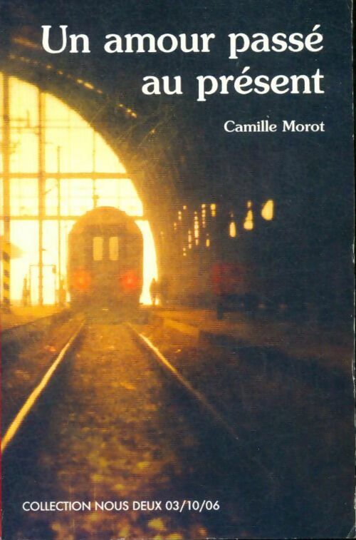 Livrenpoche : Un amour passé au présent - Camille Morot - Livre
