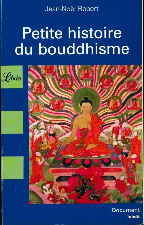 Livrenpoche : Petite histoire du bouddhisme - Jean-Noël Robert - Livre