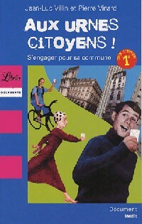 Livrenpoche : Aux urnes citoyens ! - Jean-Luc Villin, Pierre Vinard - Livre