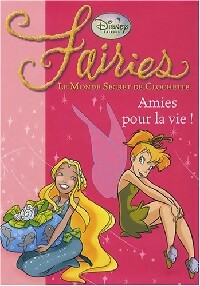 Livrenpoche : Fairies Tome V : Amies pour la vie - Walt Disney - Livre